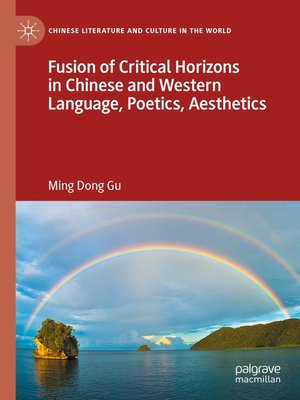 cover image of Fusion of Critical Horizons in Chinese and Western Language, Poetics, Aesthetics